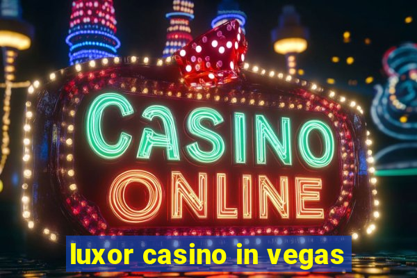 luxor casino in vegas